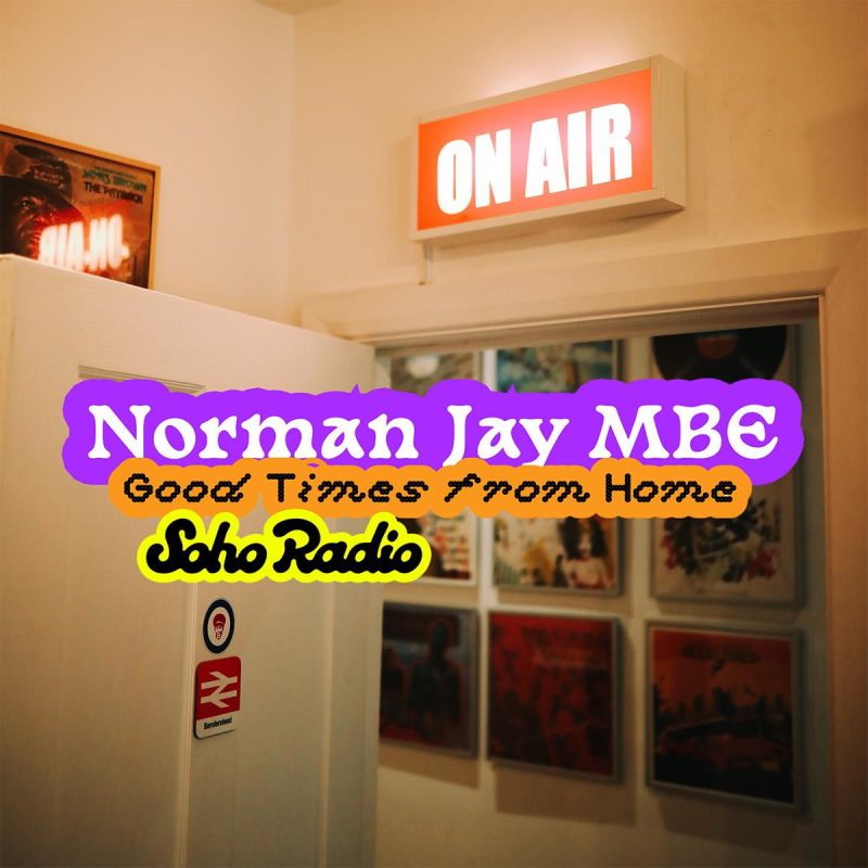 Good Times from Home – Norman Jay MBE (09/11/2025)