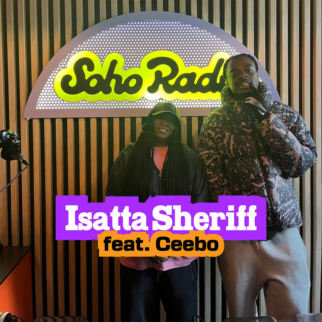 Isatta Sheriff feat. Ceebo (11/10/2025) - Soho Radio