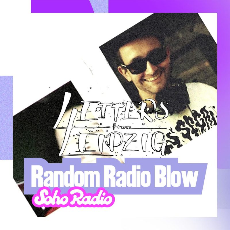 Letters From Leipzig - Random Radio Blow