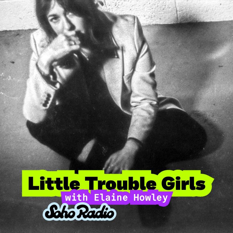 Little Trouble Girls with Elaine Howley (08/11/025)