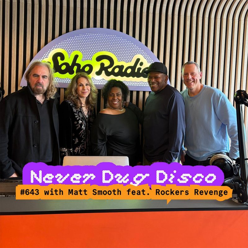 Never Dug Disco #643 with Matt Smooth feat. Rockers Revenge (07/11/2025)