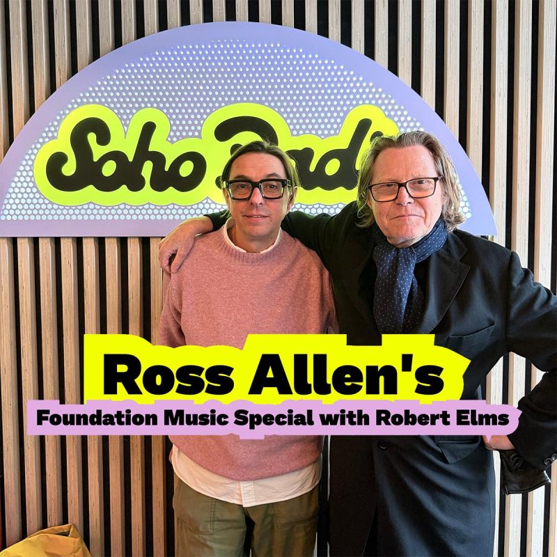 Ross Allen’s Foundation Music Special with Robert Elms (19/11/2025)