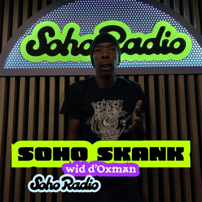 Soho Skank wid D’Oxman (29/10/2025)