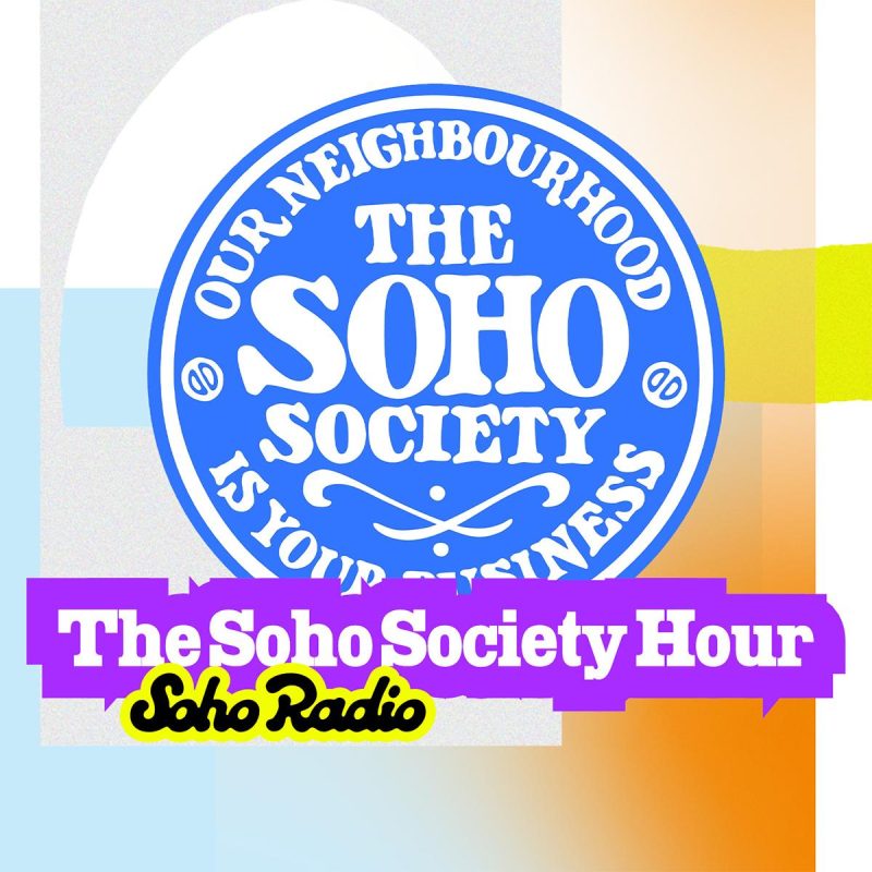 The Soho Society Hour (07/11/2025)