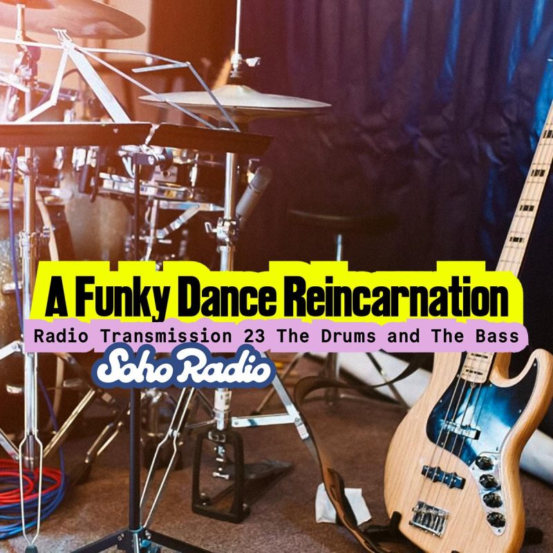 A Funky Dance Reincarnation: Radio Transmission 23 – The Drums and The Bass (07/12/2025)
