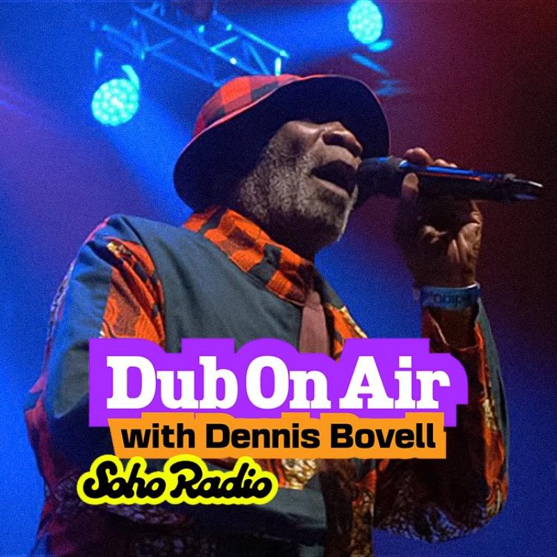 Dub On Air with Dennis Bovell (07/12/2025)