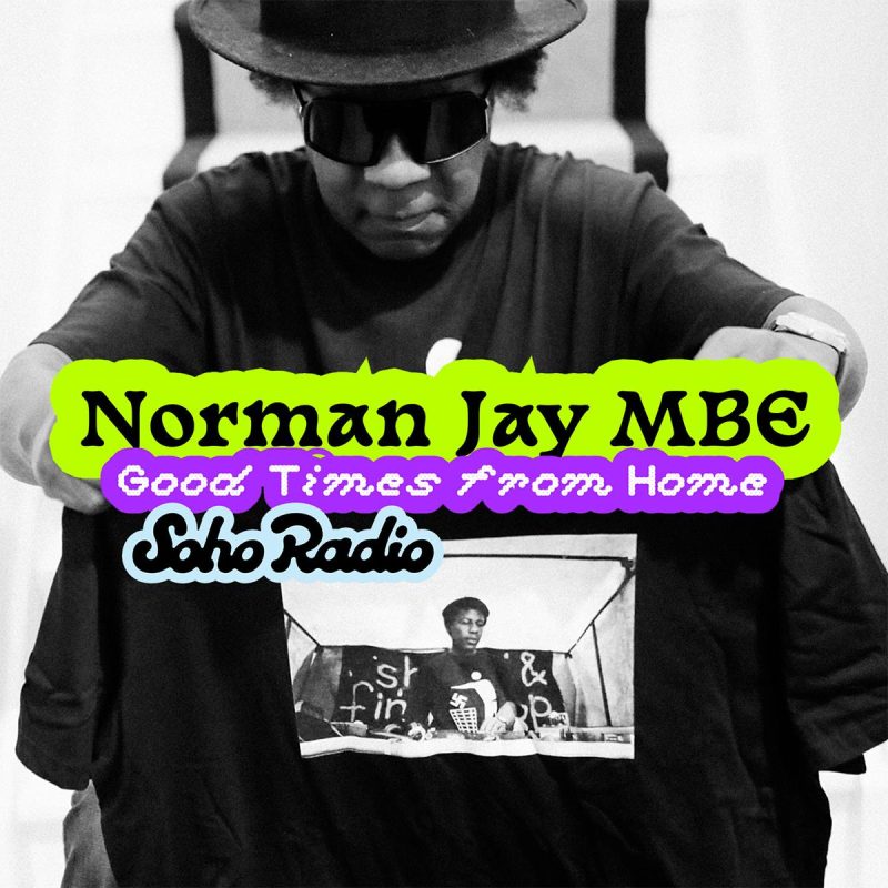 Good Times From Home with Norman Jay MBE (07/12/2025)