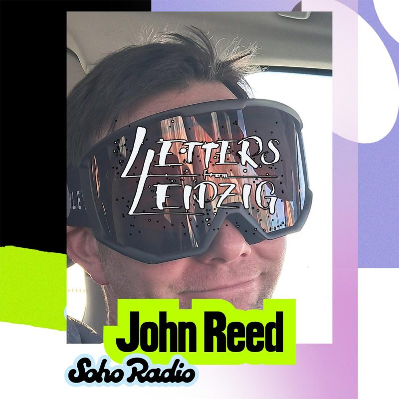 Letter From Leipzig – John Reed (07/12/2025)