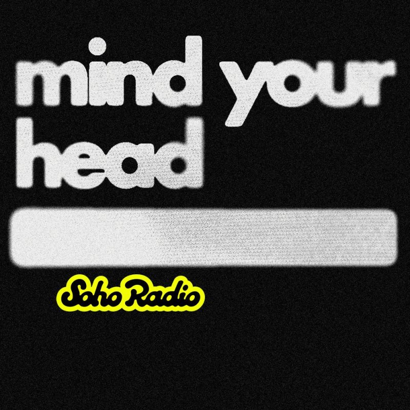 MIND YOUR HEAD (06/12/2025)