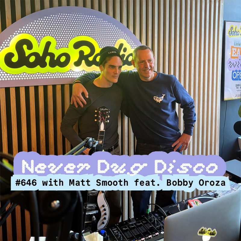 Never Dug Disco #646 with Matt Smooth feat. Bobby Oroza (28/11/2025)