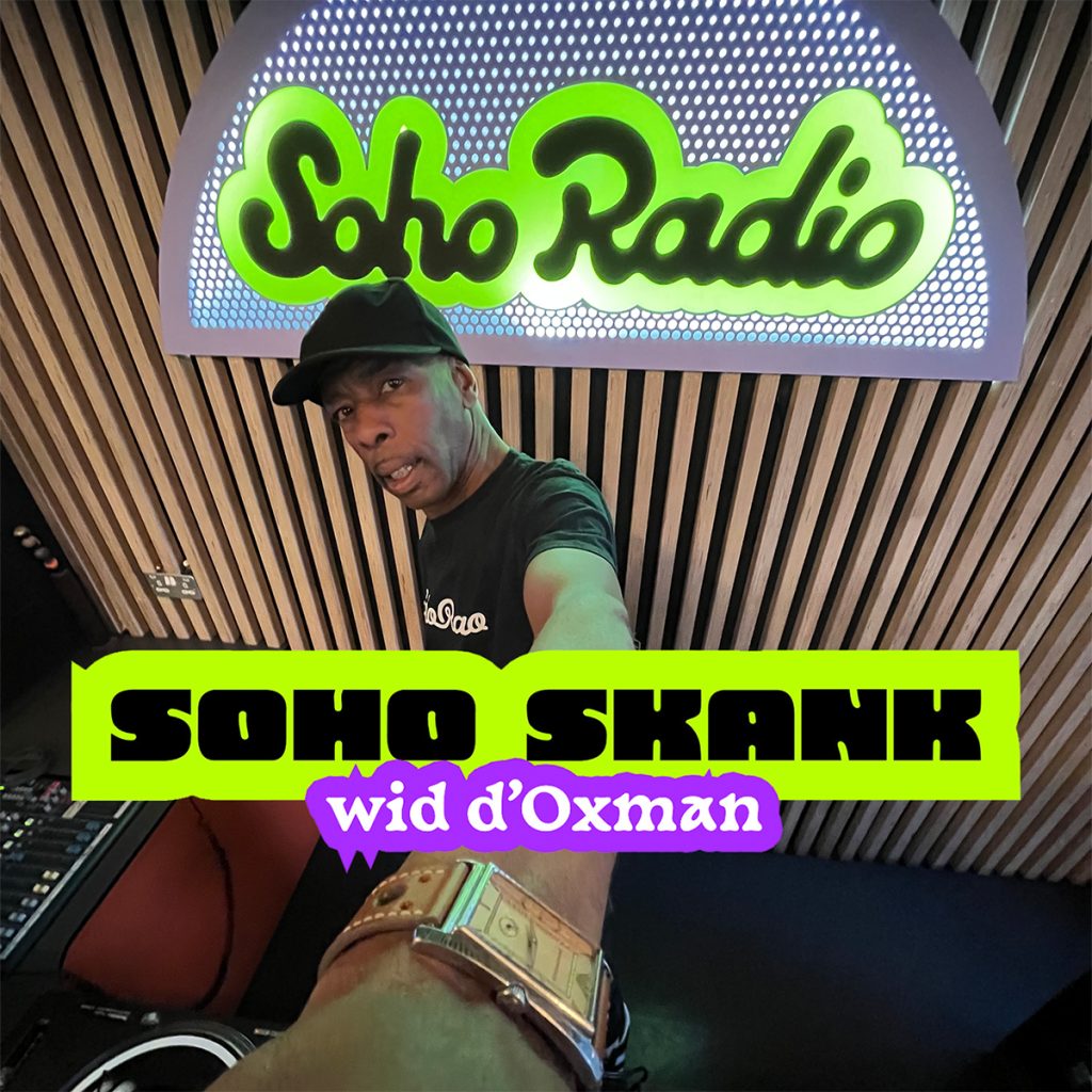 Soho Skank Wid D Oxman 26 11 2025 Soho Radio