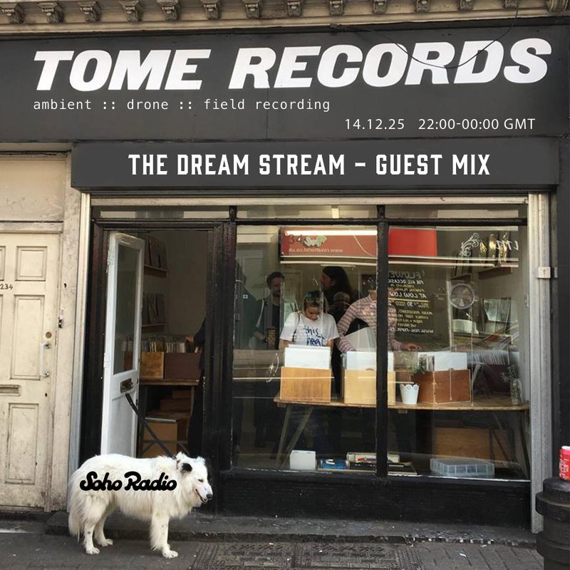 The Dream Stream – Tome Records – Guest Mix (14/12/2025)