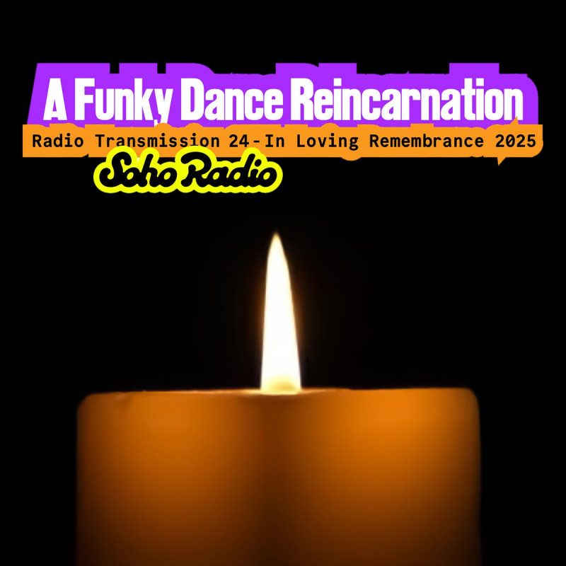 A Funky Dance Reincarnation: Radio Transmission 24 – In Loving Remembrance 2025 (04/01/2026)