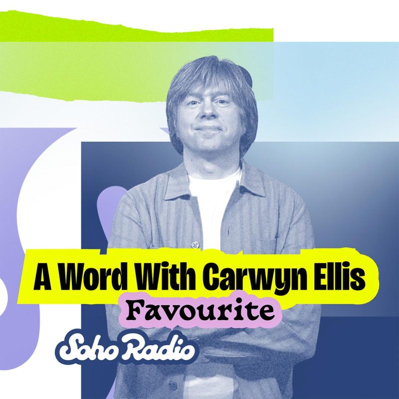 A Word With Carwyn Ellis – Favourite (19/01/2026)