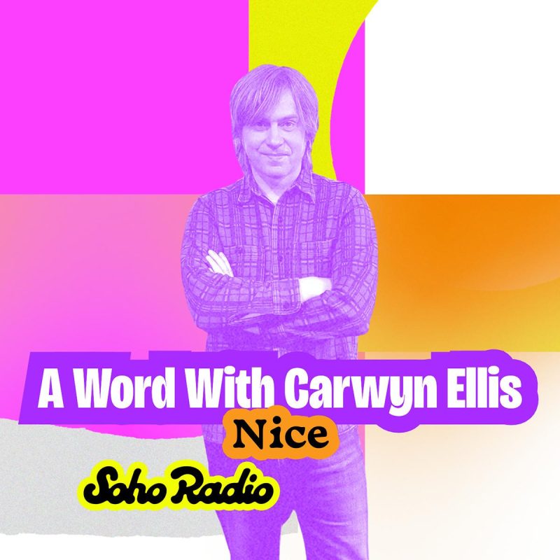 A Word With Carwyn Ellis – Nice (05/01/2026)
