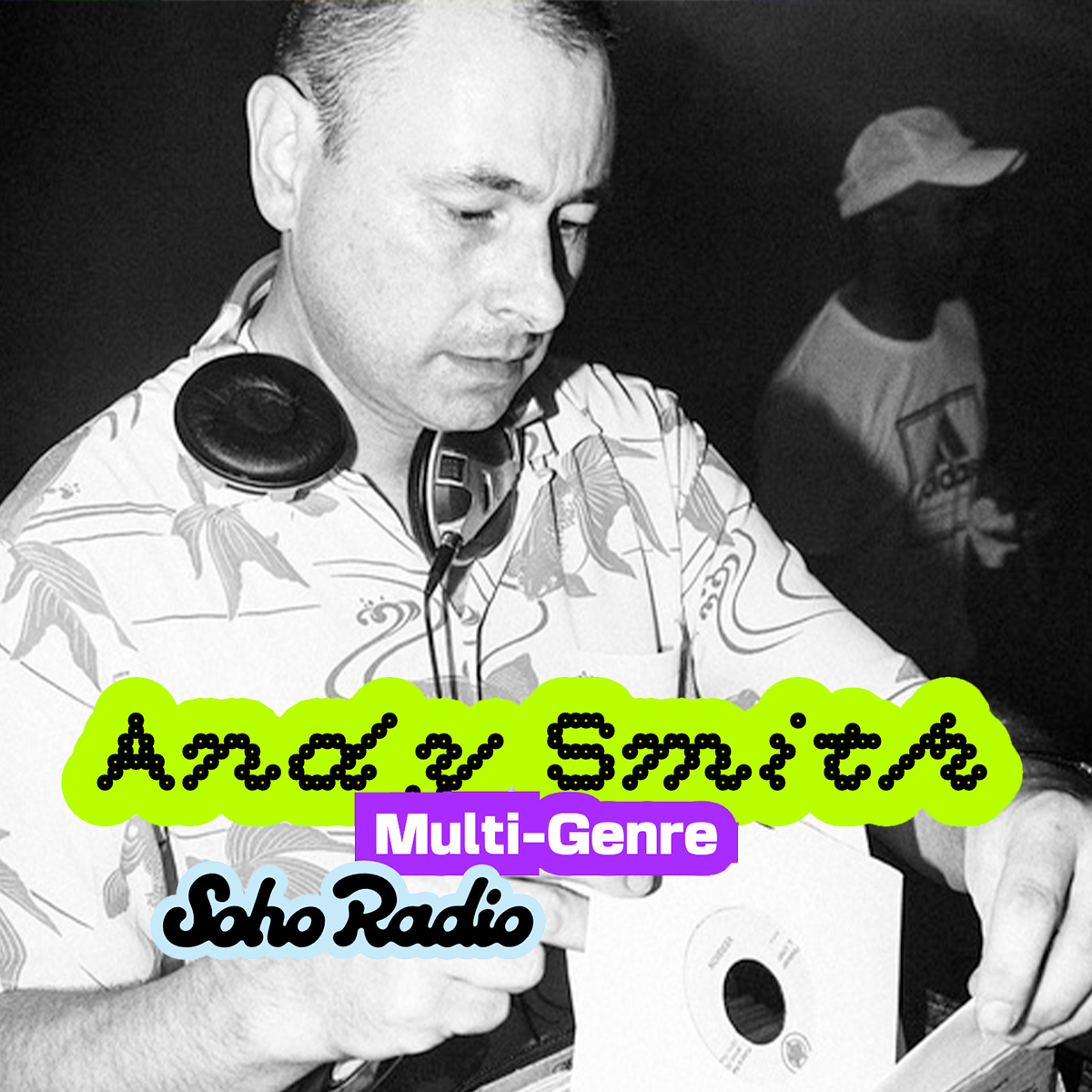 Andy Smith - Multi Genre (07/02/2026) - Soho Radio