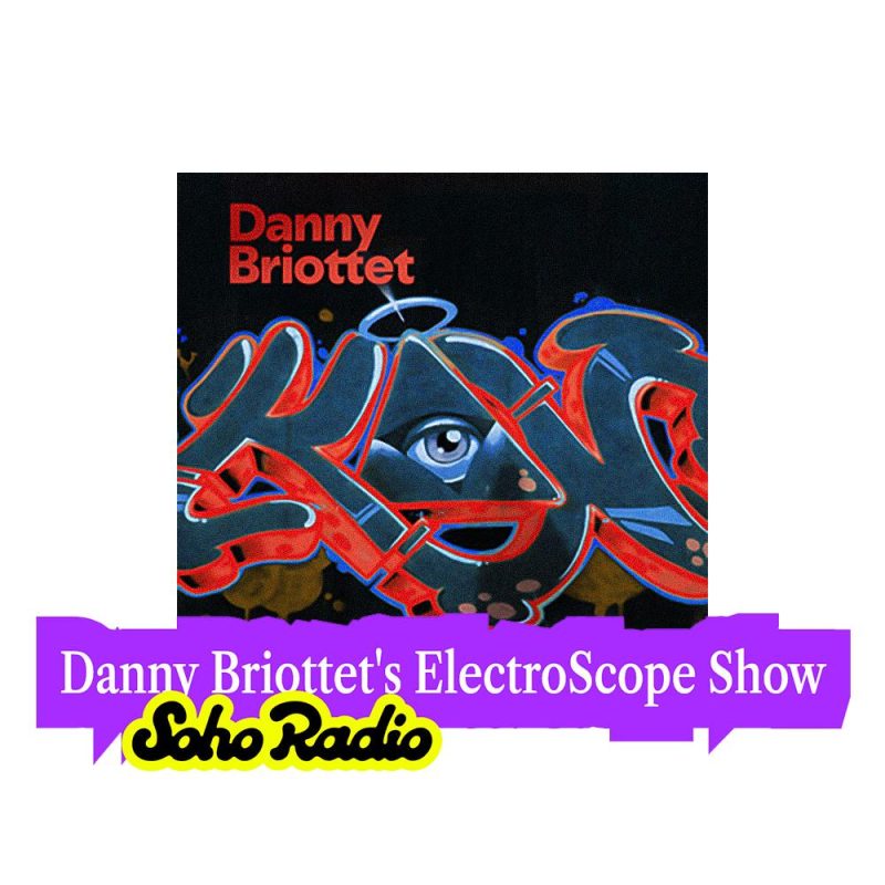 Danny Briottet's ElectroScope Show