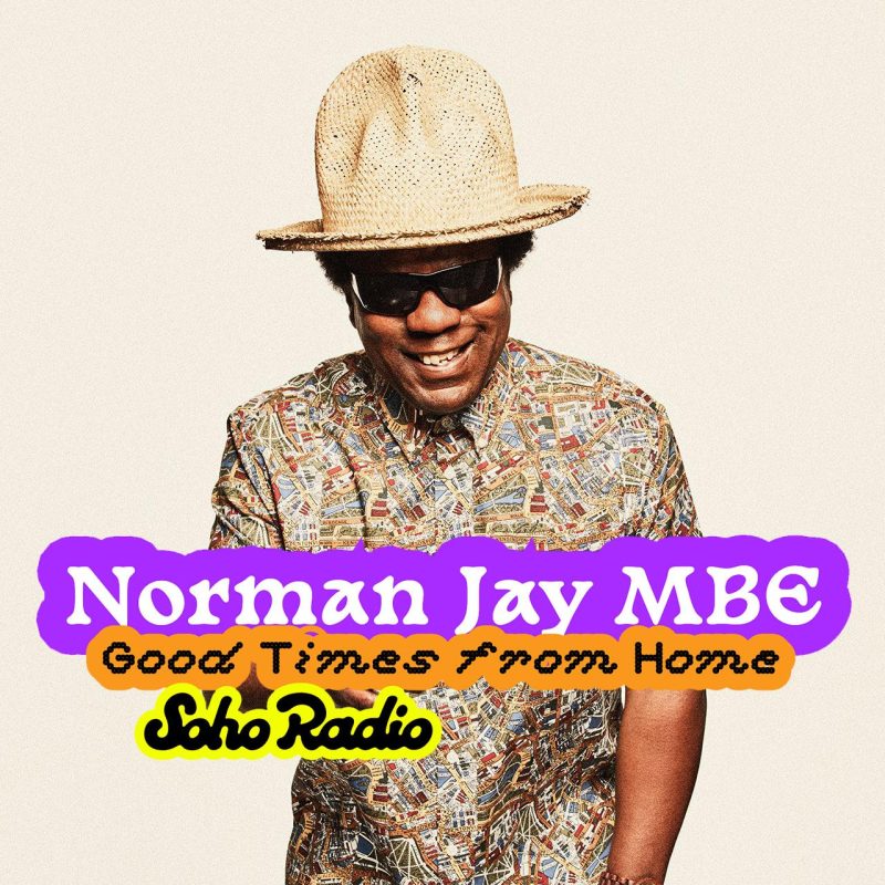 Good Times from Home – Norman Jay MBE (11/01/2026)