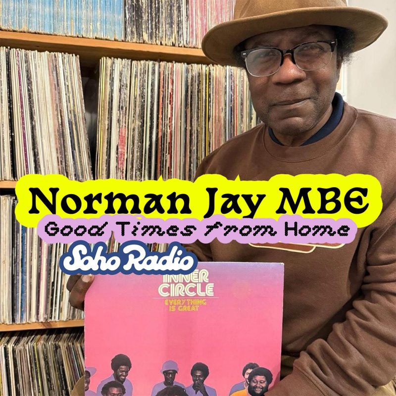 Good Times From Home with Norman Jay MBE (18/01/2026)