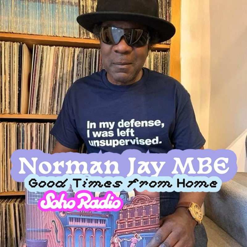 Good Times from Home – Norman Jay MBE (28/12/2025)