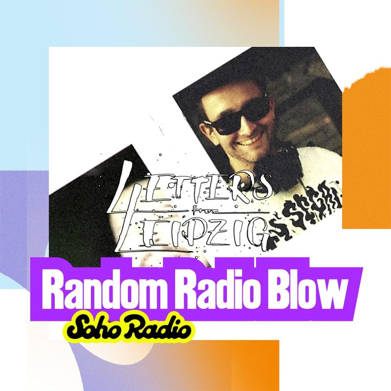 Letters From Leipzig – Random Radio Blow (18/01/2026)