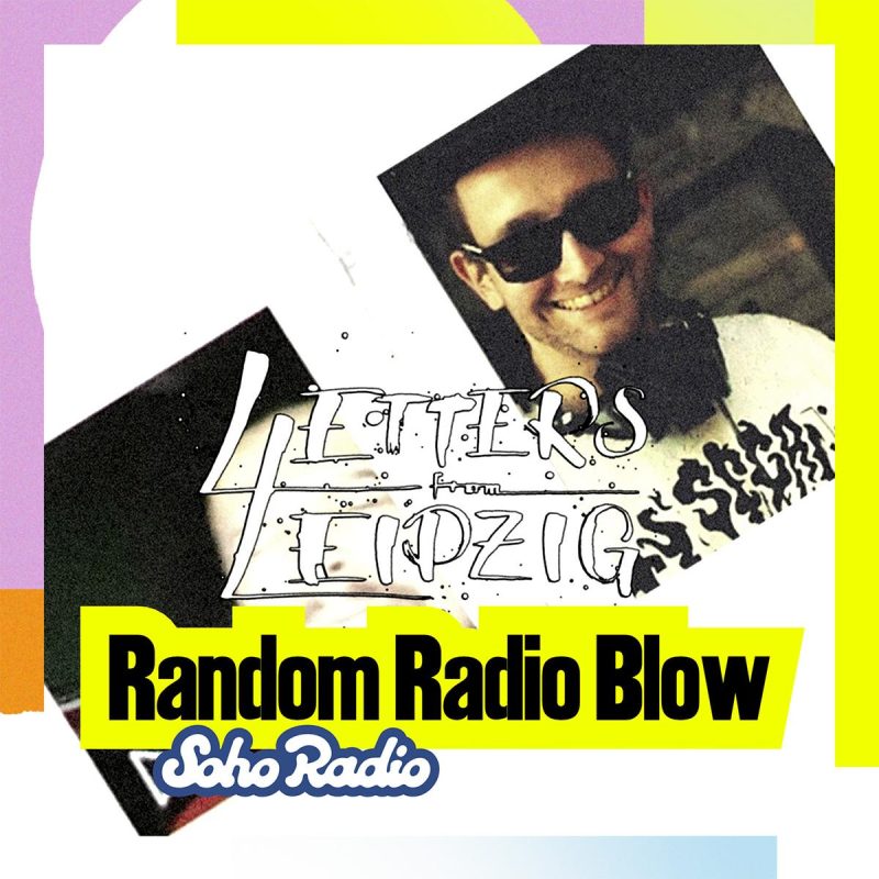 Letters From Leipzig – Random Radio Blow (21/12/2025)
