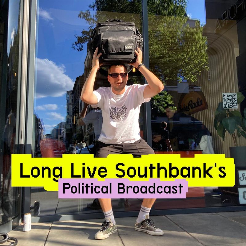 Long Live Southbank’s Political Broadcast (13/12/2025)
