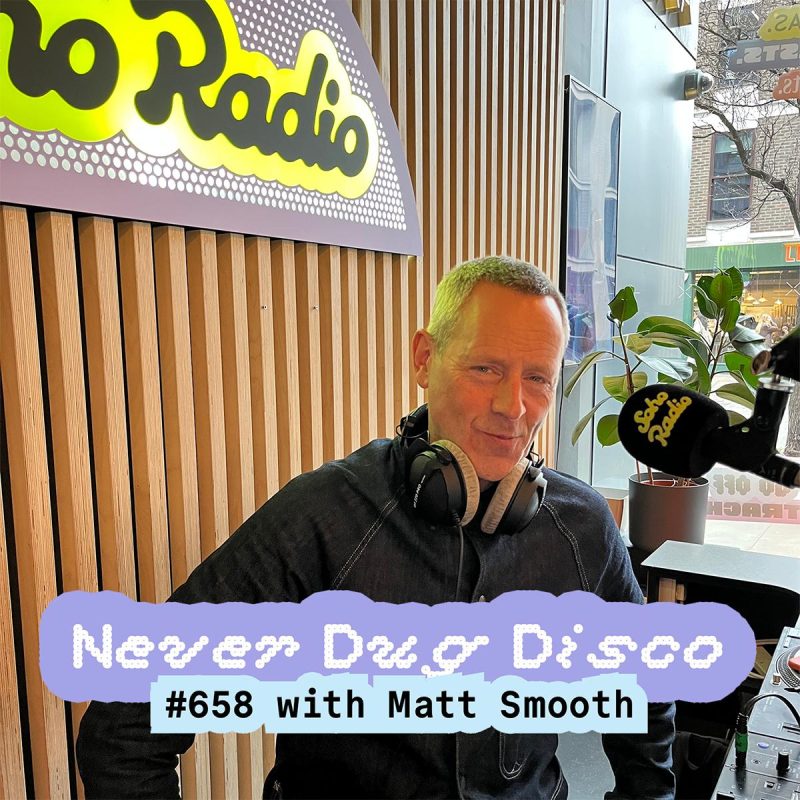 Never Dug Disco #658 with Matt Smooth