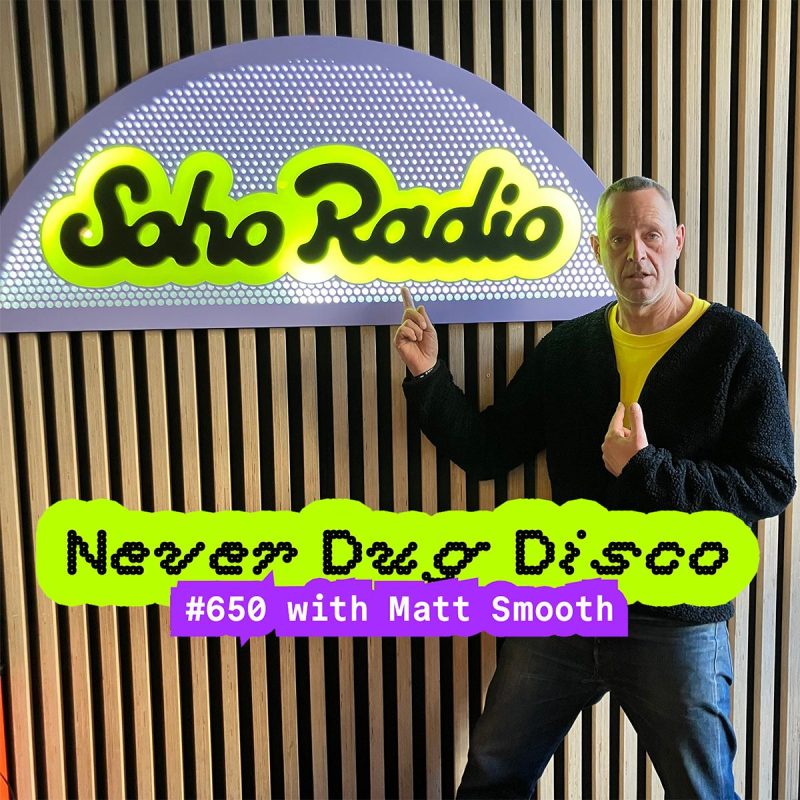Never Dug Disco #650 with Matt Smooth(02/01/2025)