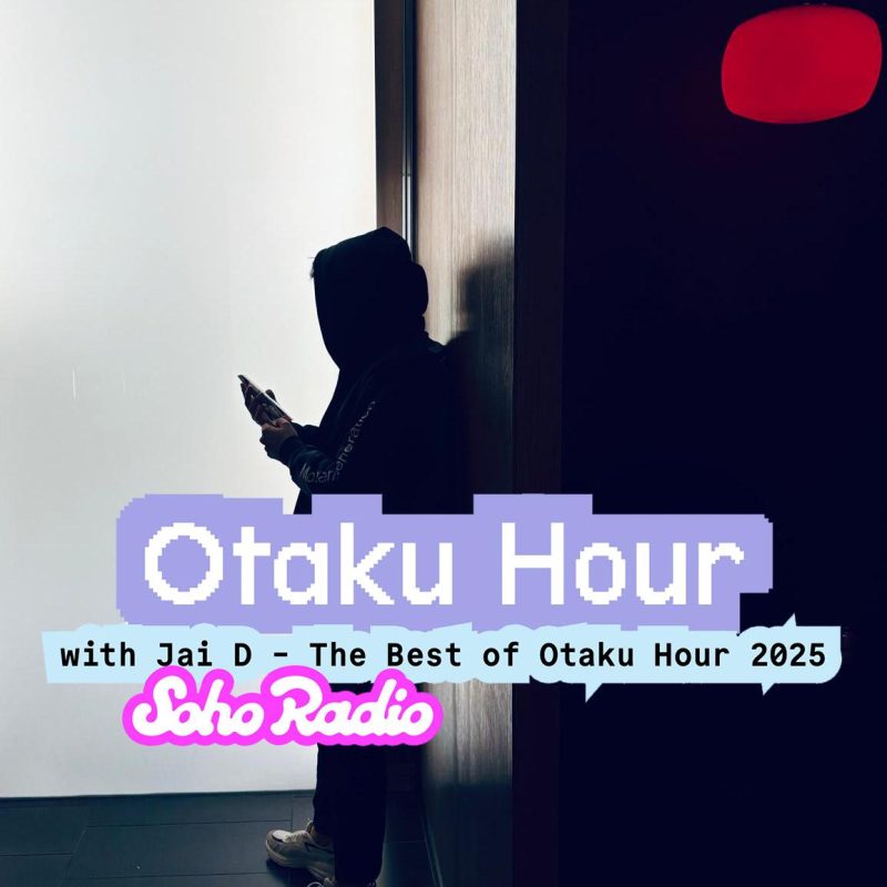 Otaku Hour with Jai D – The Best of Otaku Hour 2025 (31/12/2025)