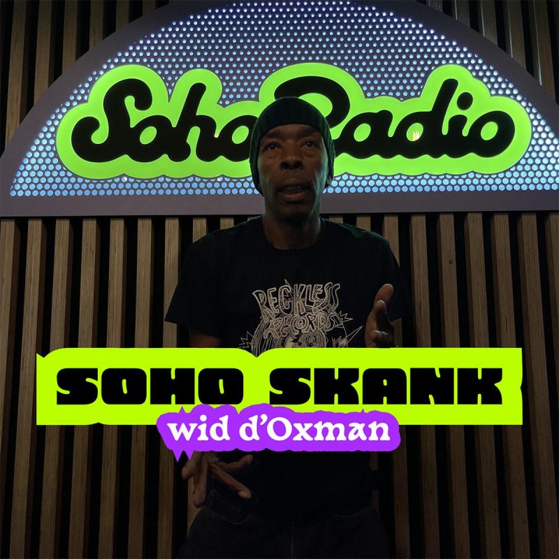 Soho Skank wid D’Oxman (17/12/2025)