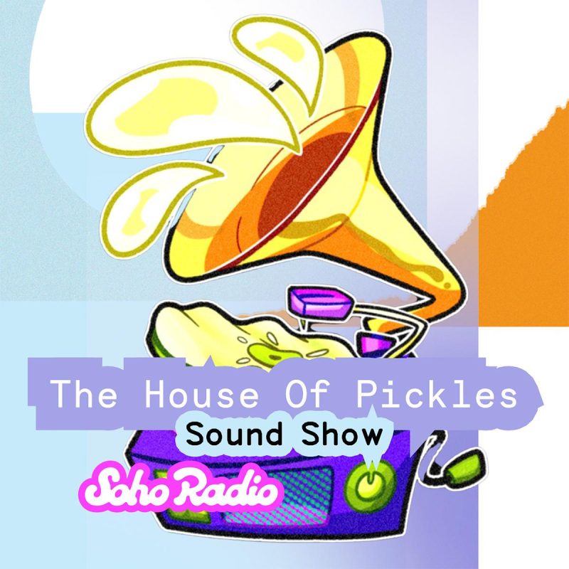 The House Of Pickles Sound Show (15/02/2026)