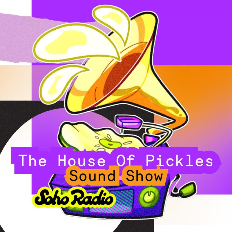 The House Of Pickles Sound Show (18/01/2026)