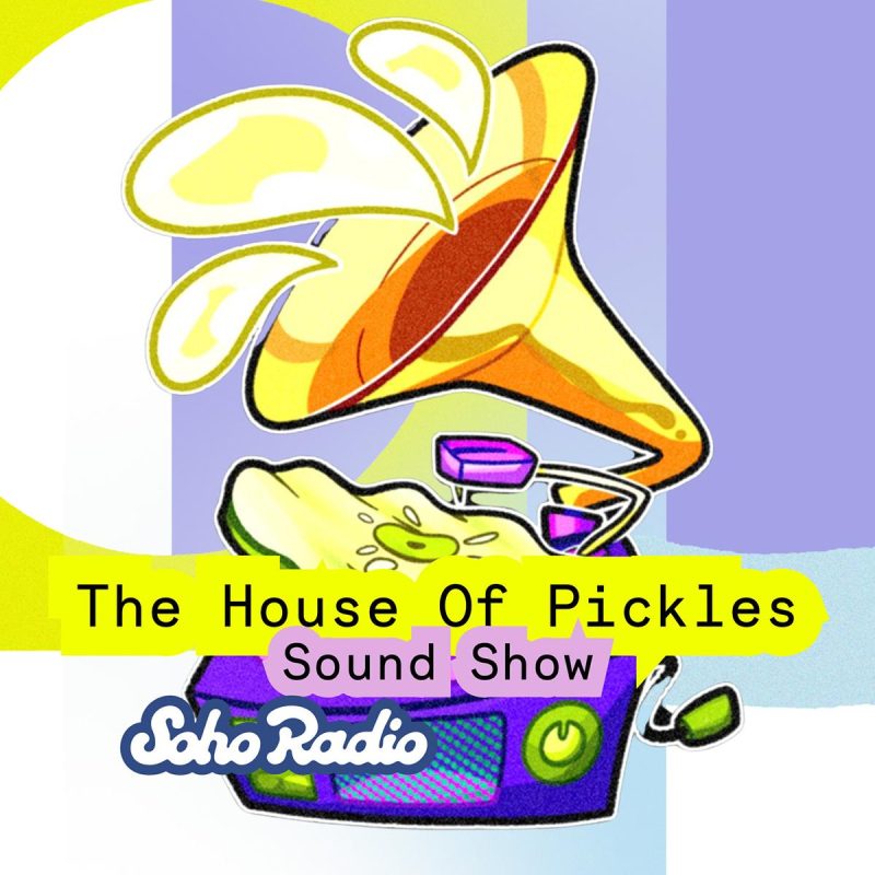 The House Of Pickles Sound Show (21/12/2025)