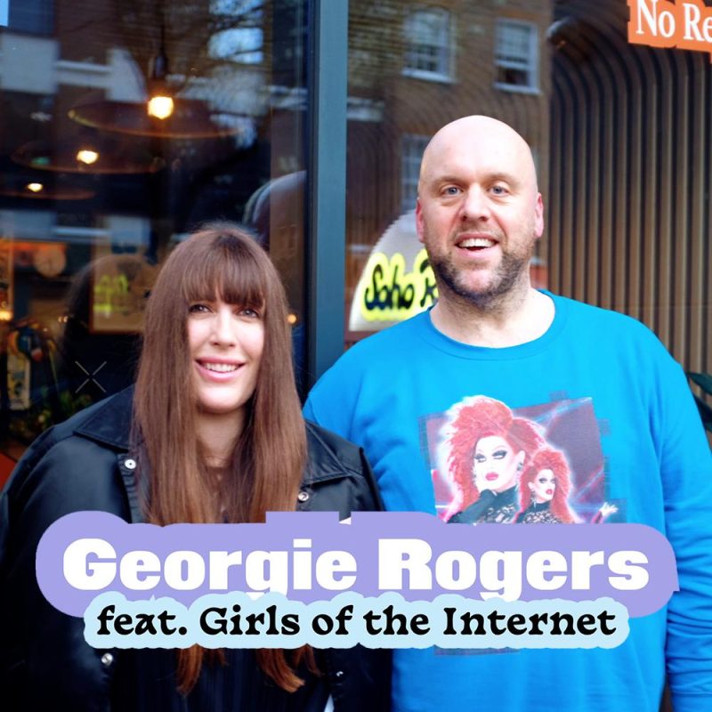 Georgie Rogers feat. Girls of the Internet (18/03/2026)