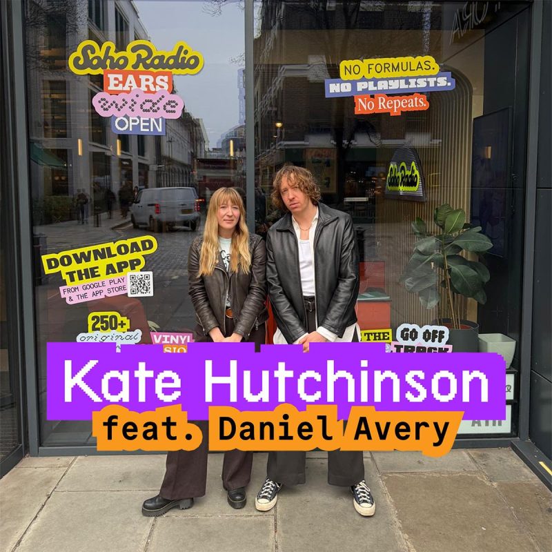Kate Hutchinson feat. Daniel Avery (06/03/2026)