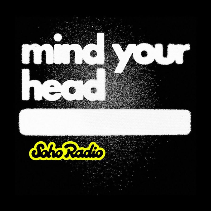 MIND YOUR HEAD (27/03/2026)
