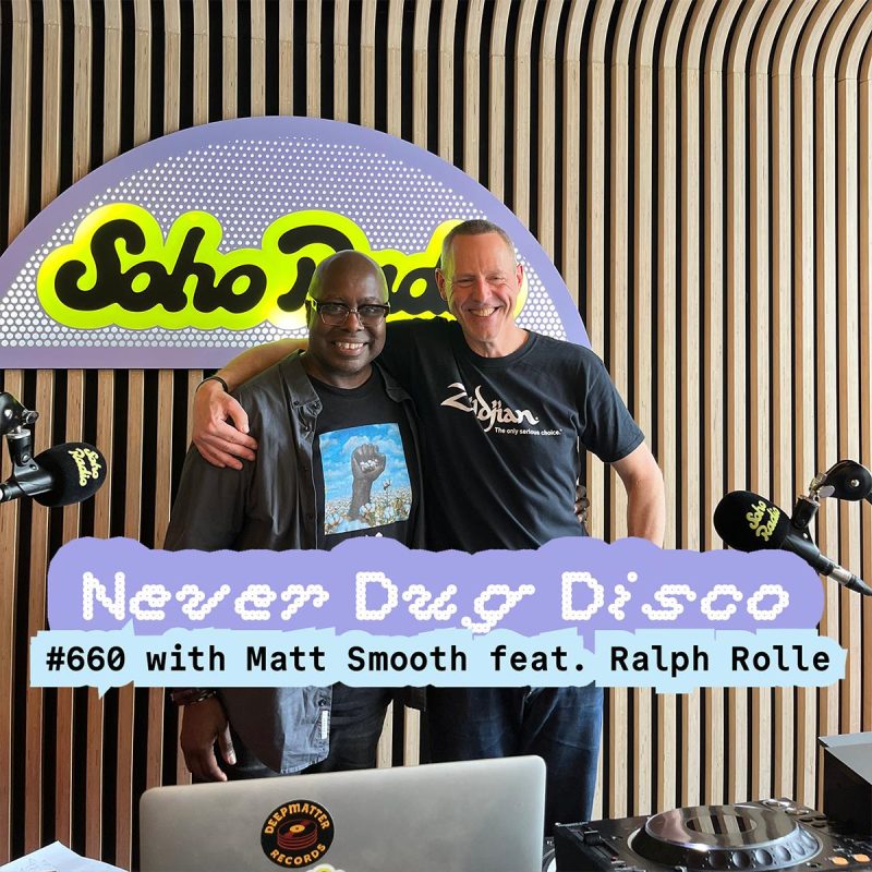 Never Dug Disco #660 with Matt Smooth feat. Ralph Rolle (13/03/2026)
