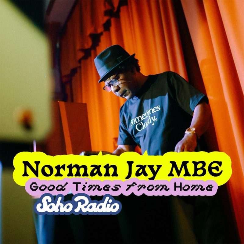 Good Times from Home – Norman Jay MBE (01/03/2026)