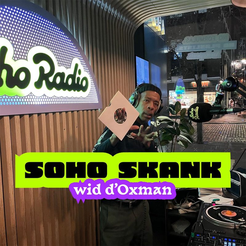 Soho Skank wid d’Oxman (11/03/2026)