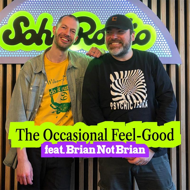 The Occasional Feel-Good feat. Brian Not Brian (26/03/2026)