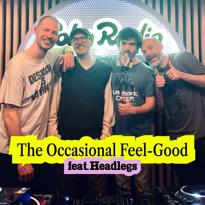 The Occasional Feel Good with Headlegs (26/02/2026)