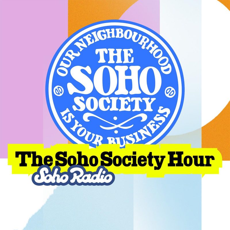 The Soho Society Hour (13/03/2026)