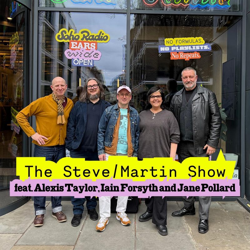 The Steve Martin Show feat. Alexis Taylor, Iain Forsyth and Jane Pollard (16/03/2026)