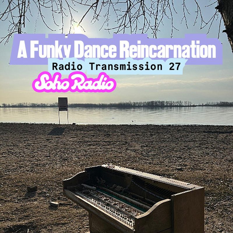 A Funky Dance Reincarnation: Radio Transmission 27 (29/03/2026)