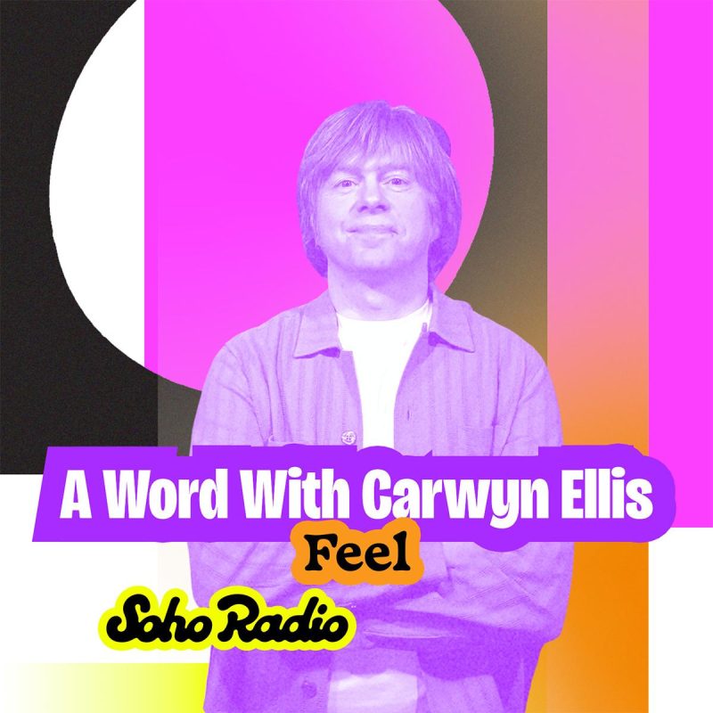 A Word With Carwyn Ellis – Feel (13/04/2026)