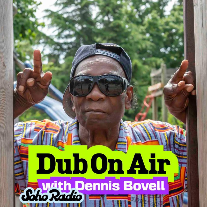 Dub On Air with Dennis Bovell (26/04/2026)