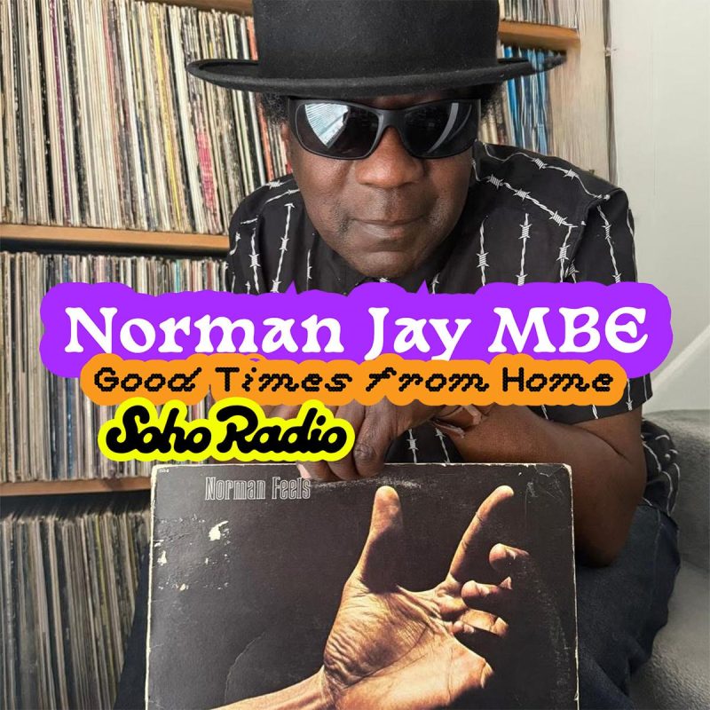 Good Times at Home - Norman Jay MBE
