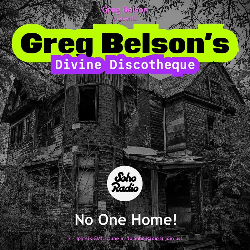 Greg Belson's Divine Discotheque - No One Home!