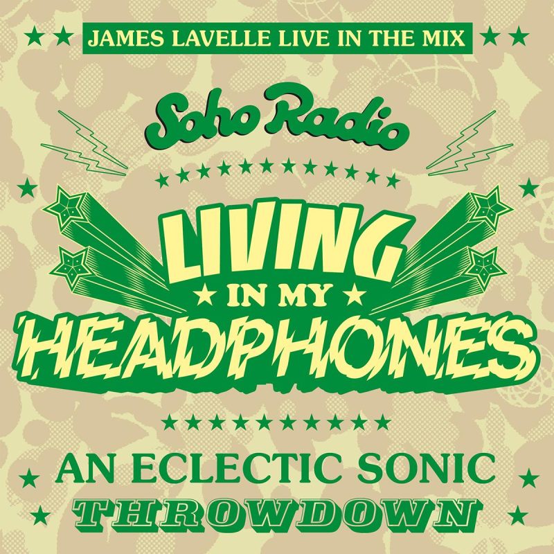 Living in My Headphones with James Lavelle Ep 70 (19/04/2026)